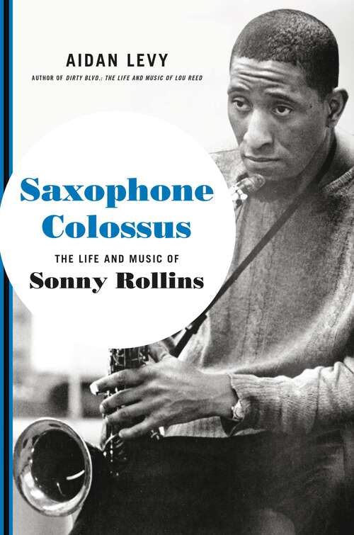 Book cover of Saxophone Colossus: The Life and Music of Sonny Rollins