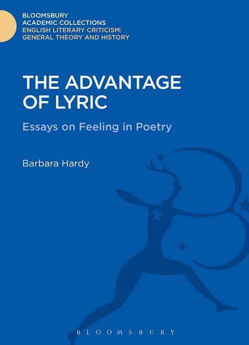 Book cover of The Advantage of Lyric: Essays on Feeling in Poetry (Bloomsbury Academic Collections: English Literary Criticism)