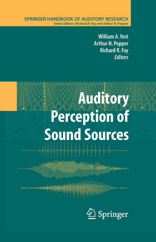Book cover of Auditory Perception of Sound Sources (2008) (Springer Handbook of Auditory Research #29)