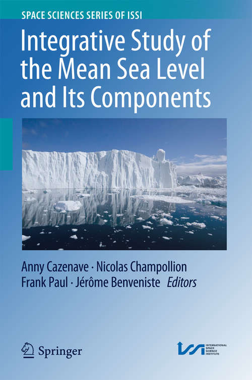 Book cover of Integrative Study of the Mean Sea Level and Its Components (Space Sciences Series of ISSI #58)