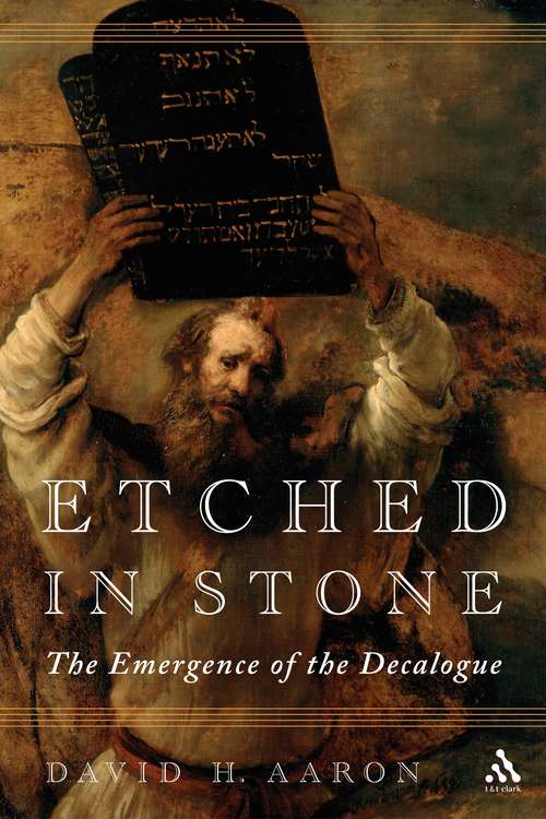 Book cover of Etched in Stone: The Emergence of the Decalogue