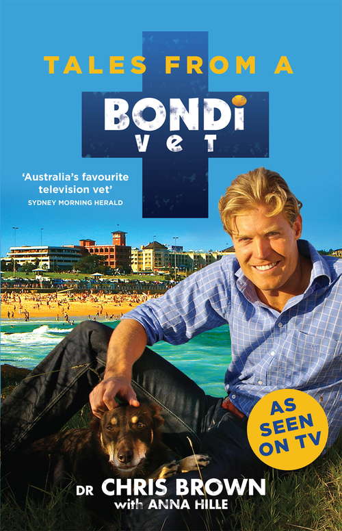 Book cover of Tales from a Bondi Vet: An international hit TV series