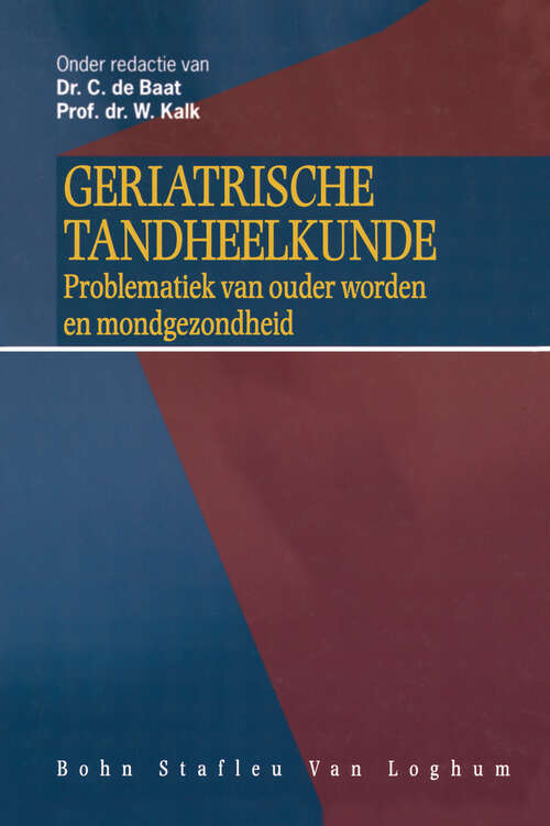 Book cover of Geriatrische tandheelkunde: De problematiek van ouder worden en mondgezondheid (1st ed. 1999)