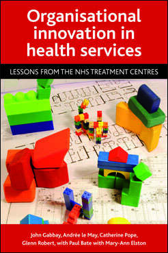 Book cover of Organisational innovation in health services: Lessons from the NHS Treatment Centres