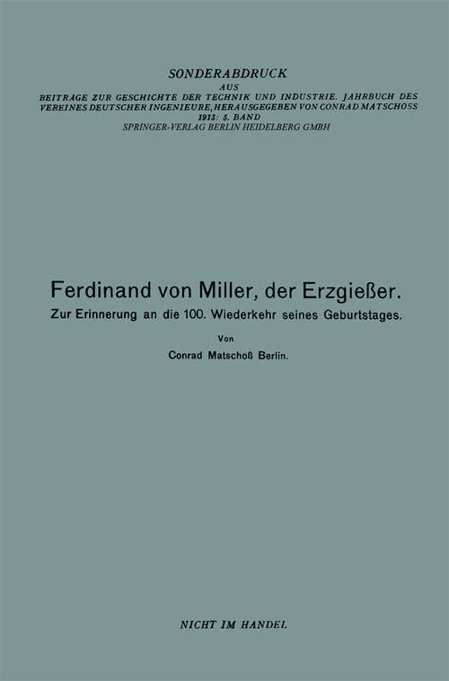 Book cover of Ferdinand von Miller, der Erzgießer: Zur Erinnerung an die 100. Wiederkehr seines Geburtstages (1913)