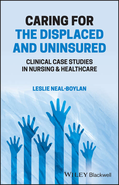 Book cover of Caring for the Displaced and Uninsured: Clinical Case Studies in Nursing and Healthcare