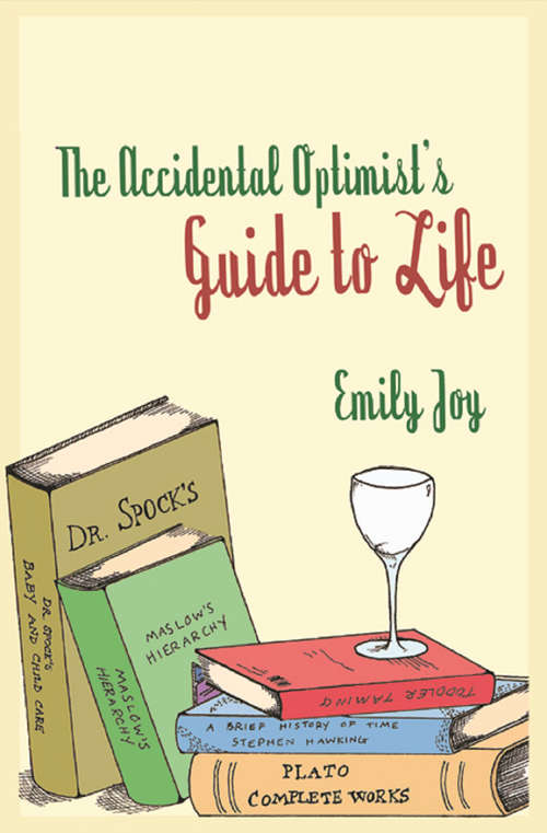 Book cover of The Accidental Optimist: A Guide to Life