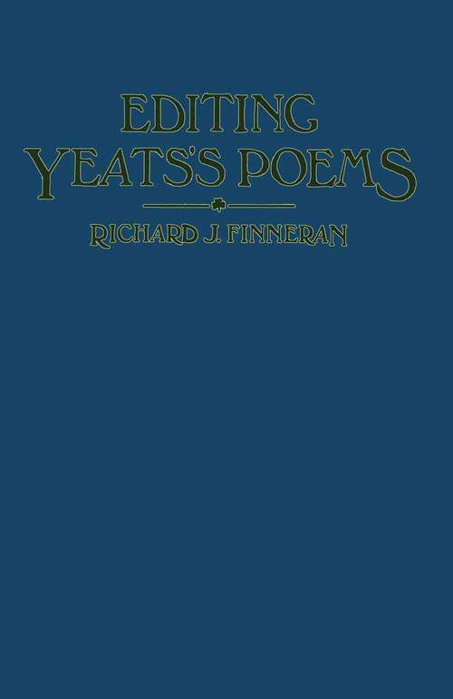 Book cover of Editing Yeats's Poems: A Reconsideration (1st ed. 1983)