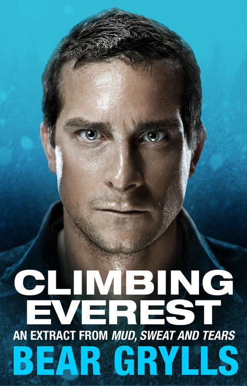 Book cover of Climbing Everest: An extract from the bestselling Mud, Sweat and Tears