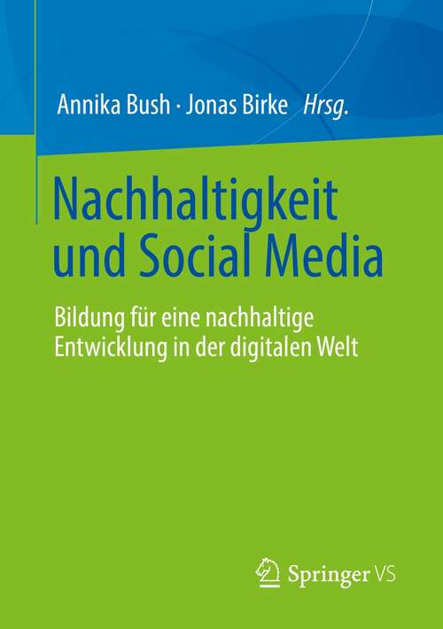 Book cover of Nachhaltigkeit und Social Media: Bildung für eine nachhaltige Entwicklung in der digitalen Welt (1. Aufl. 2022)