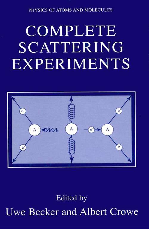 Book cover of Complete Scattering Experiments (2001) (Physics of Atoms and Molecules)