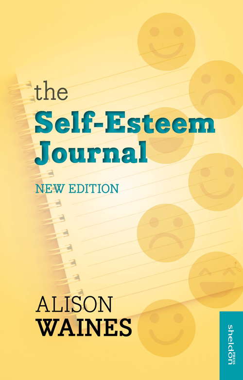 Book cover of The Self-Esteem Journal: Using A Journal To Build Self-esteem (2) (Overcoming Common Problems Ser.)