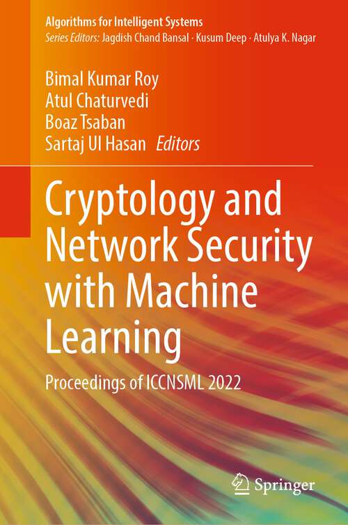 Book cover of Cryptology and Network Security with Machine Learning: Proceedings of ICCNSML 2022 (1st ed. 2024) (Algorithms for Intelligent Systems)