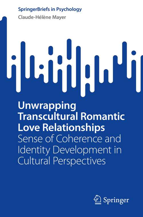 Book cover of Unwrapping Transcultural Romantic Love Relationships: Sense of Coherence and Identity Development in Cultural Perspectives (1st ed. 2023) (SpringerBriefs in Psychology)