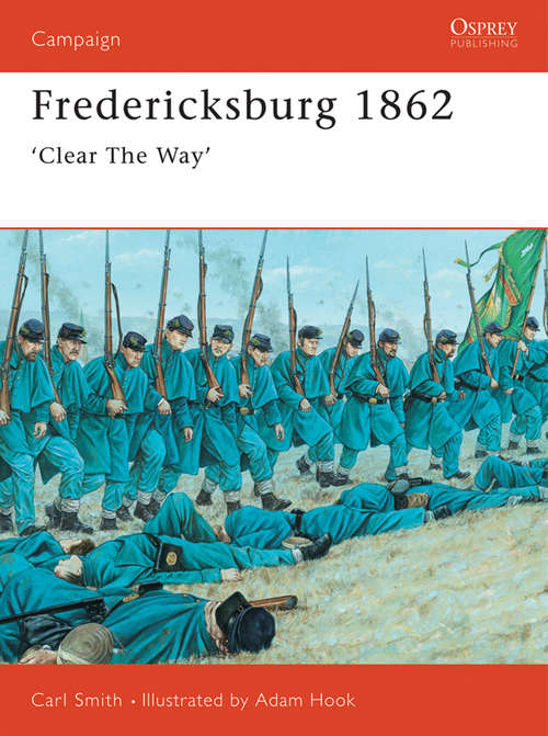 Book cover of Fredericksburg 1862: 'Clear The Way' (Campaign)