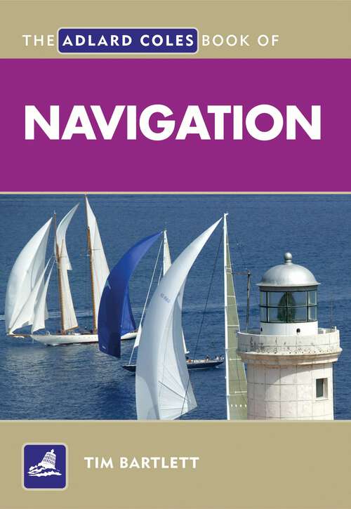 Book cover of The Adlard Coles Book of Navigation (Adlard Coles Book of)
