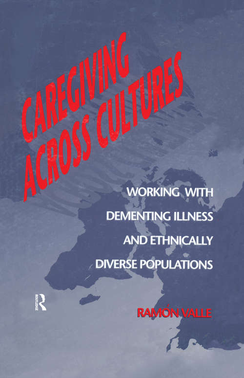 Book cover of Caregiving Across Cultures: Working With Dementing Illness And Ethnically Diverse Populations