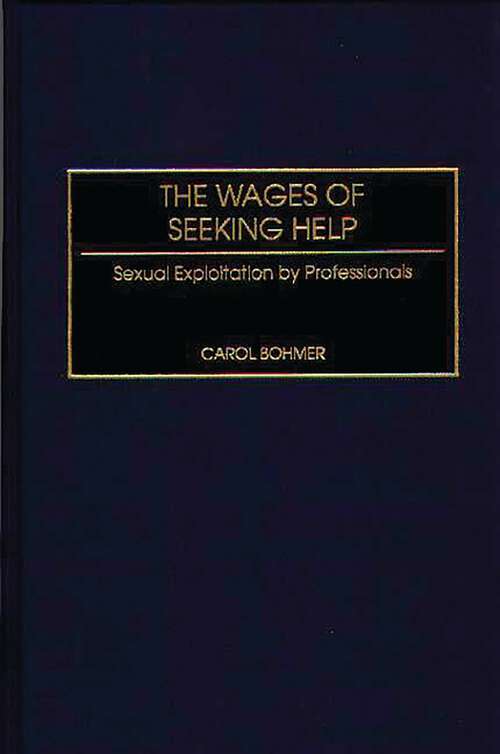 Book cover of The Wages of Seeking Help: Sexual Exploitation by Professionals