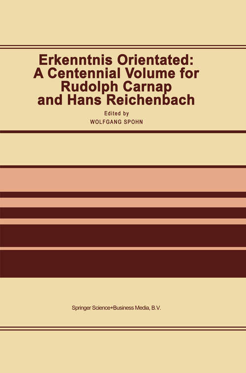 Book cover of Erkenntnis Orientated: A Centennial Volume for Rudolf Carnap and Hans Reichenbach (1991)