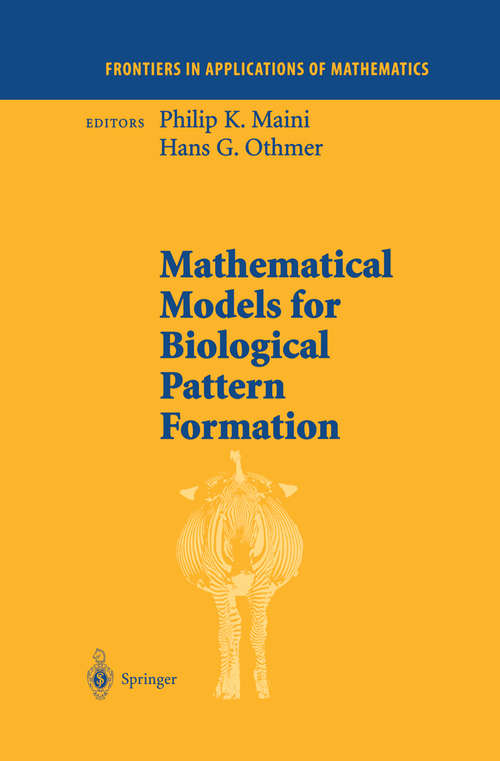 Book cover of Mathematical Models for Biological Pattern Formation (2001) (The IMA Volumes in Mathematics and its Applications #121)