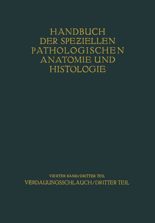 Book cover of Verdauungsschlauch: Dritter Teil (1929) (Handbuch der speziellen pathologischen Anatomie und Histologie: 4 / 3)