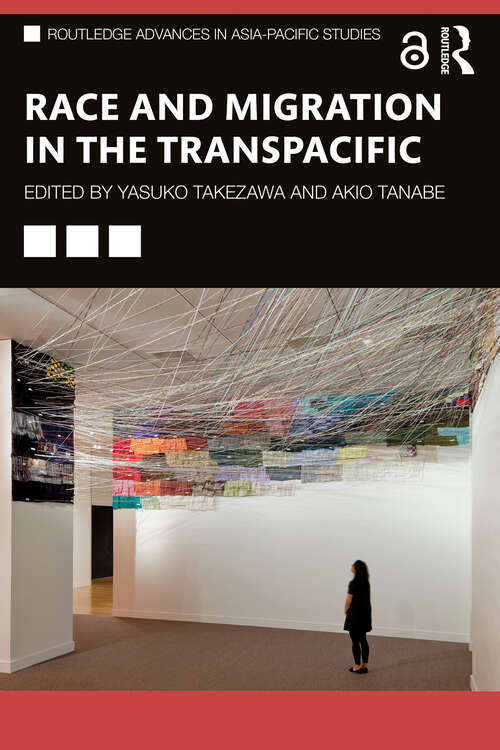 Book cover of Race and Migration in the Transpacific (Routledge Advances in Asia-Pacific Studies)