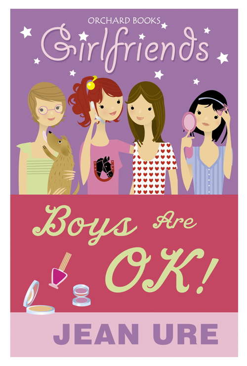 Book cover of Boys Are Ok!: Boys Are Ok! (Girlfriends #4)