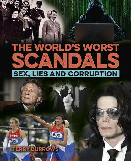Book cover of The World's Worst Scandals: Sex, Lies and Corruption