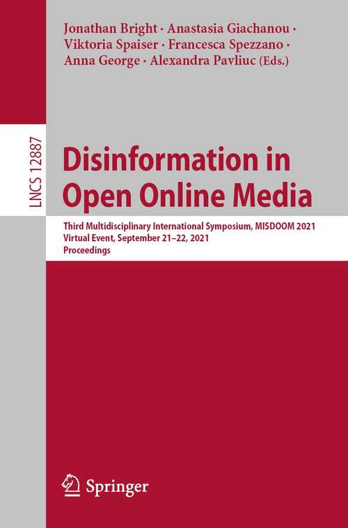 Book cover of Disinformation in Open Online Media: Third Multidisciplinary International Symposium, MISDOOM 2021, Virtual Event, September 21–22, 2021, Proceedings (1st ed. 2021) (Lecture Notes in Computer Science #12887)