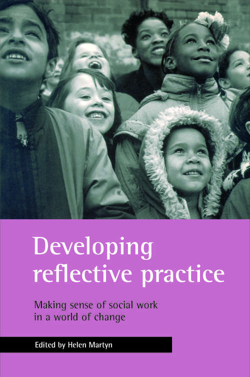 Book cover of Developing reflective practice: Making sense of social work in a world of change