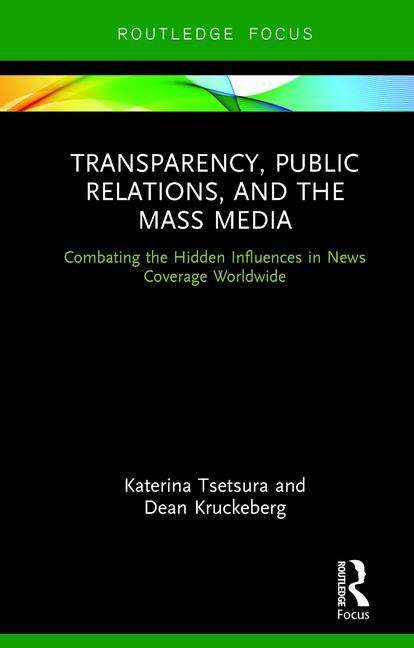 Book cover of Transparency, Public Relations And The Mass Media: Combating Media Bribery Worldwide (PDF)