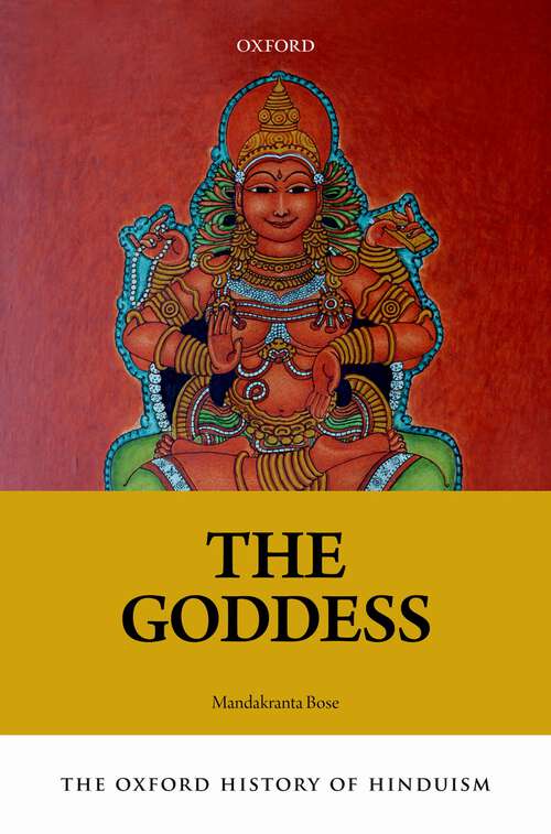 Book cover of The Oxford History of Hinduism: The Goddess (The Oxford History Of Hinduism)