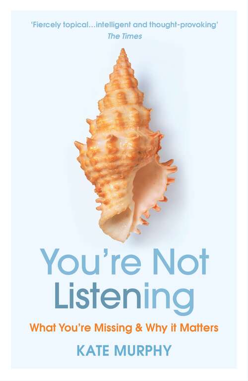Book cover of You’re Not Listening: What You’re Missing and Why It Matters