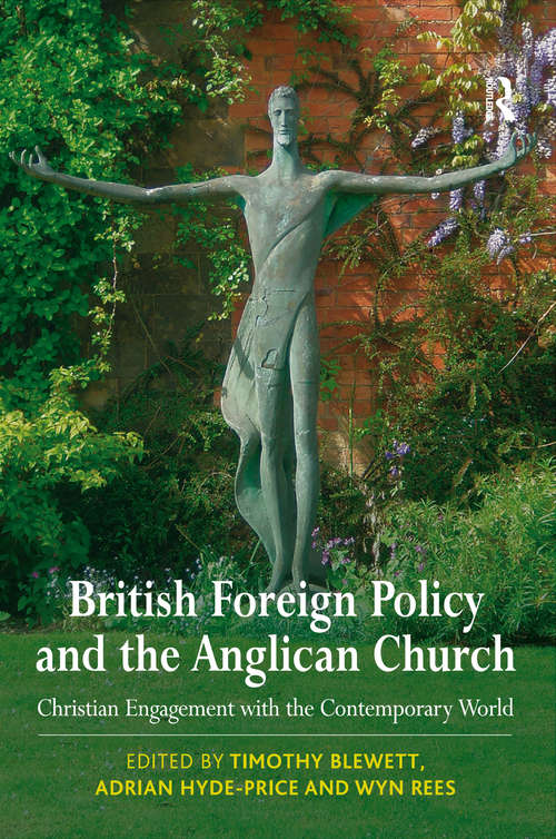 Book cover of British Foreign Policy and the Anglican Church: Christian Engagement with the Contemporary World