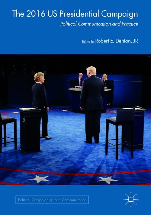 Book cover of The 2016 US Presidential Campaign: Political Communication and Practice (PDF)