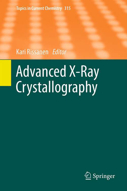 Book cover of Advanced X-ray Crystallography (2012) (Topics in Current Chemistry #315)