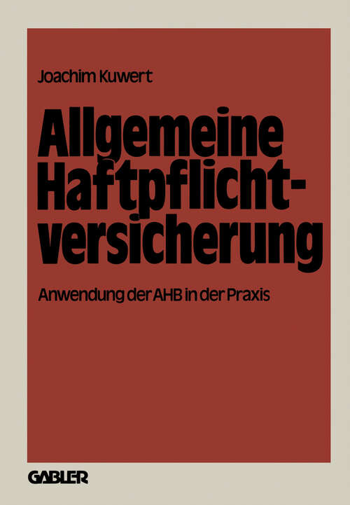 Book cover of Allgemeine Haftpflichtversicherung: Anwendung der AHB in der Praxis (1980)