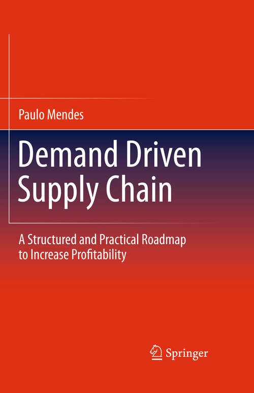 Book cover of Demand Driven Supply Chain: A Structured and Practical Roadmap to Increase Profitability (2011)