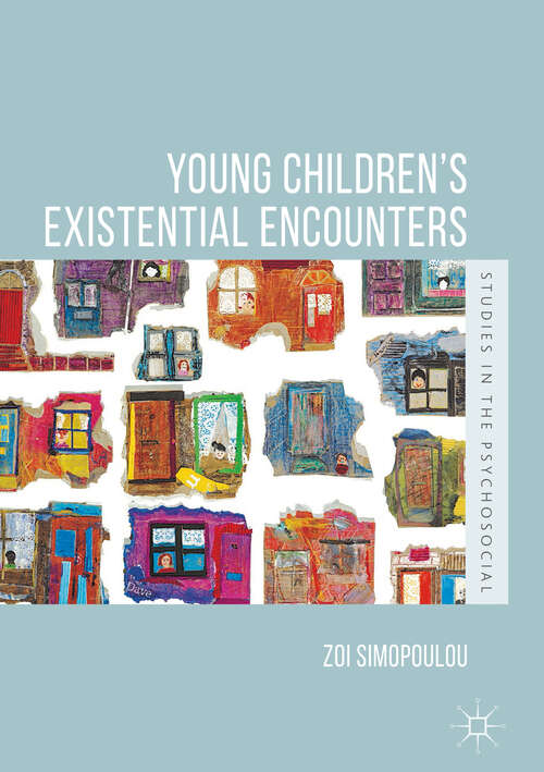 Book cover of Young Children’s Existential Encounters (1st ed. 2019) (Studies in the Psychosocial)