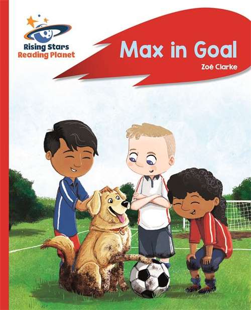Book cover of Reading Planet - Max in Goal - Red B: Rocket Phonics (PDF)