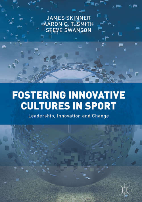 Book cover of Fostering Innovative Cultures in Sport: Leadership, Innovation and Change