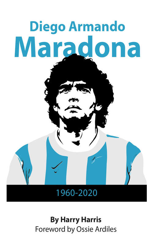 Book cover of Diego Maradona: 1960 - 2020