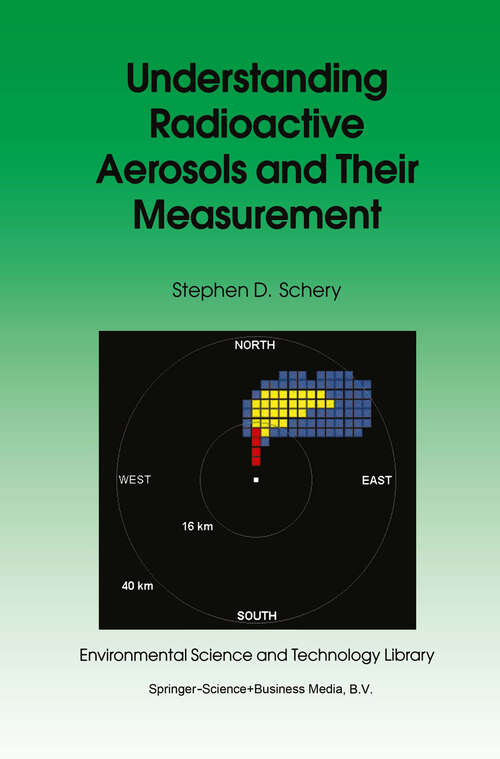 Book cover of Understanding Radioactive Aerosols and Their Measurement (2001) (Environmental Science and Technology Library #19)