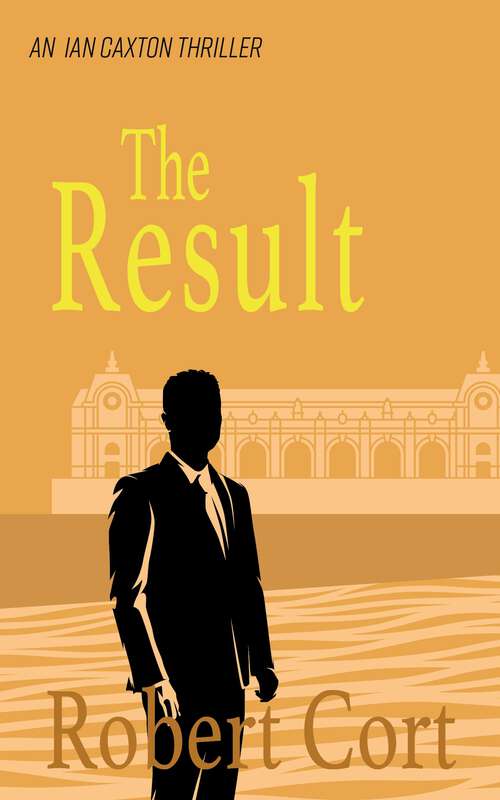 Book cover of The Result (The Ian Caxton Thriller Series)
