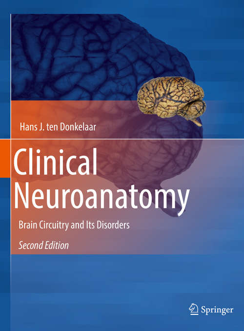 Book cover of Clinical Neuroanatomy: Brain Circuitry and Its Disorders (2nd ed. 2020)
