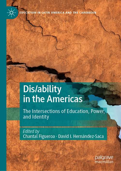 Book cover of Dis/ability in the Americas: The Intersections of Education, Power, and Identity (1st ed. 2021) (Education in Latin America and the Caribbean)