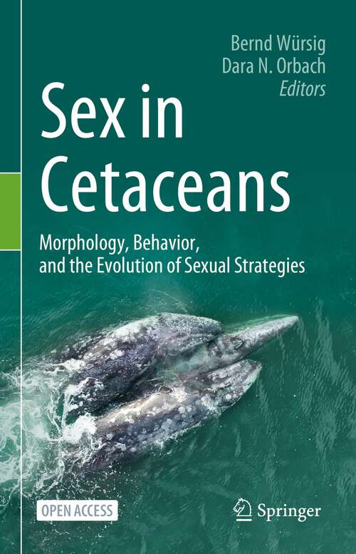 Book cover of Sex in Cetaceans: Morphology, Behavior, and the Evolution of Sexual Strategies (1st ed. 2023)