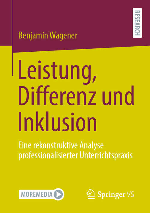 Book cover of Leistung, Differenz und Inklusion: Eine rekonstruktive Analyse professionalisierter Unterrichtspraxis (1. Aufl. 2020)