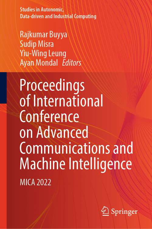Book cover of Proceedings of International Conference on Advanced Communications and Machine Intelligence: MICA 2022 (1st ed. 2023) (Studies in Autonomic, Data-driven and Industrial Computing)
