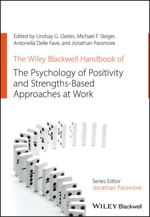 Book cover of The Wiley Blackwell Handbook of the Psychology of Positivity and Strengths-Based Approaches at Work (Wiley-Blackwell Handbooks in Organizational Psychology)